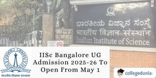 IISc Bangalore UG Admission 2025-26 To Open From May 1; Check Details Here
